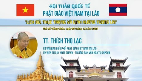 [Video] TT.THÍCH THỌ LẠC: Tham luận Hội thảo Quốc Tế Phật giáo Việt Nam tại Lào