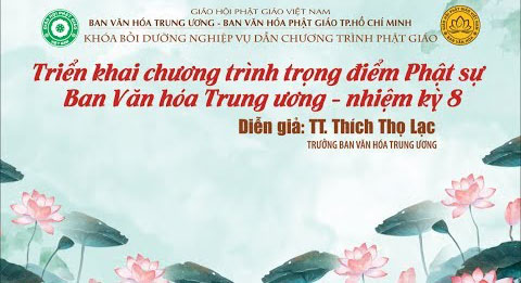 [Video] TT. Thích Thọ Lạc  - "Triển khai chương trình trọng điểm Phật sự Ban Văn hoá Trung ương"