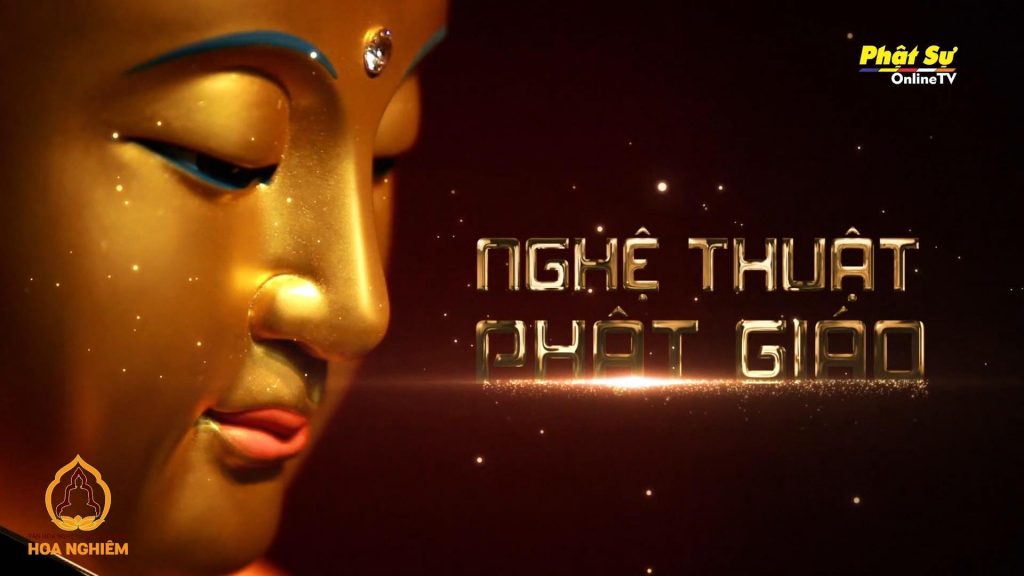 [Video] NGHỆ THUẬT PHẬT GIÁO KỲ 01 - Ý nghĩa câu niệm Nam Mô A Di Đà Phật