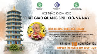 HTKH: Phật Giáo Quảng Bình Xưa & Nay - HT Thích Đức Thanh phát biểu tham luận.