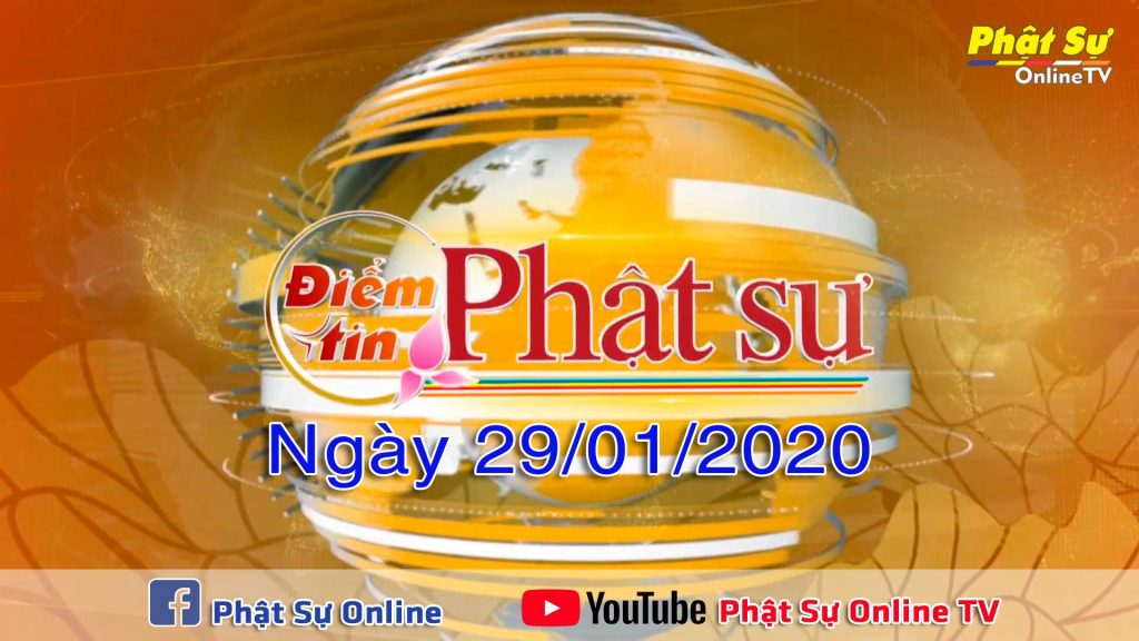 BẢN TIN PHẬT SỰ 20H NGÀY 29/01/2020