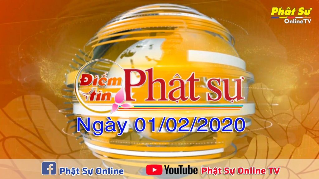 BẢN TIN PHẬT SỰ 20H NGÀY 01-02-2020