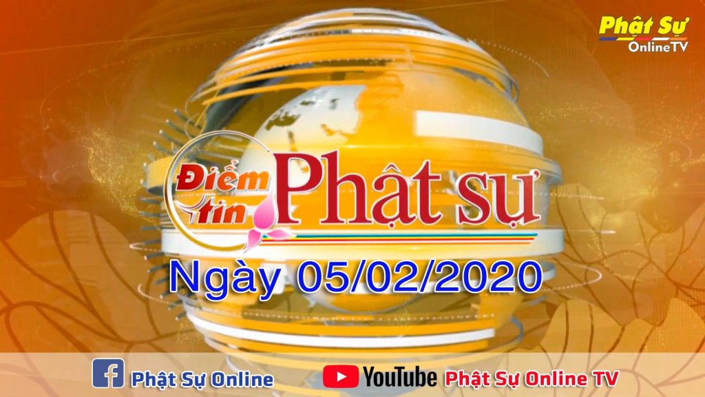 BẢN TIN PHẬT SỰ 20H NGÀY 05/02/2020