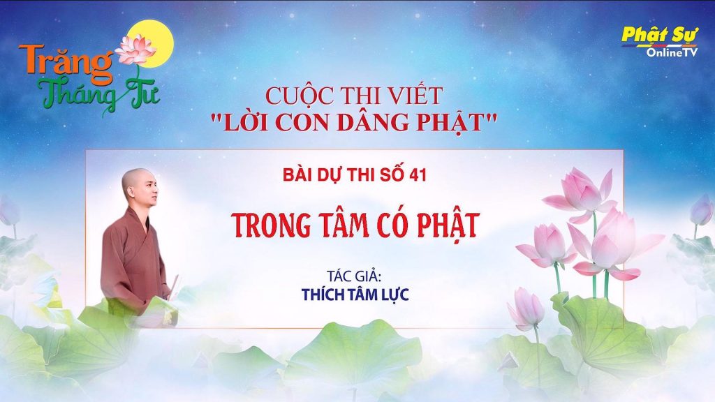 [Video] Trăng Tháng Tư - Cuộc Thi Viết ''Lời Con Dâng Phật'' - ĐĐ.Thích Tâm Lực