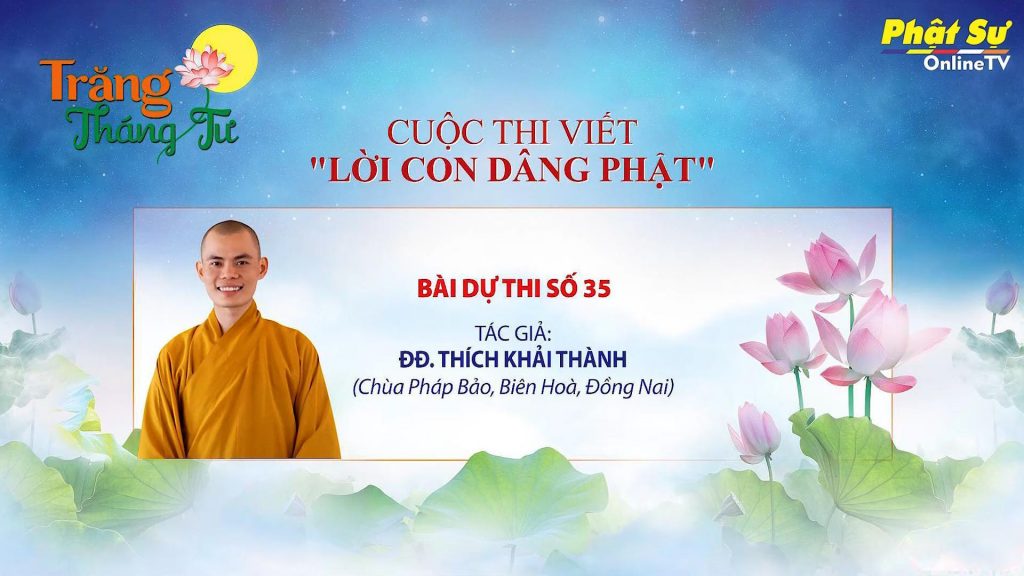 [Video] Trăng Tháng Tư - Cuộc Thi Viết ''Lời Con Dâng Phật'' - ĐĐ.Thích Khải Thành