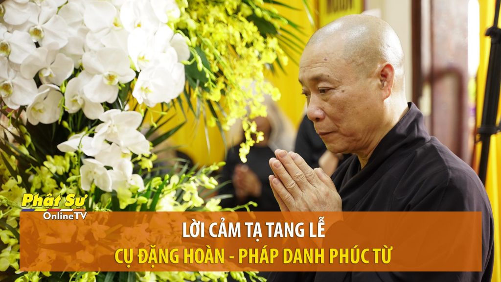 [Video] Lời cảm tạ Tang lễ cụ Đặng Hoàn – Pháp danh Phúc Từ