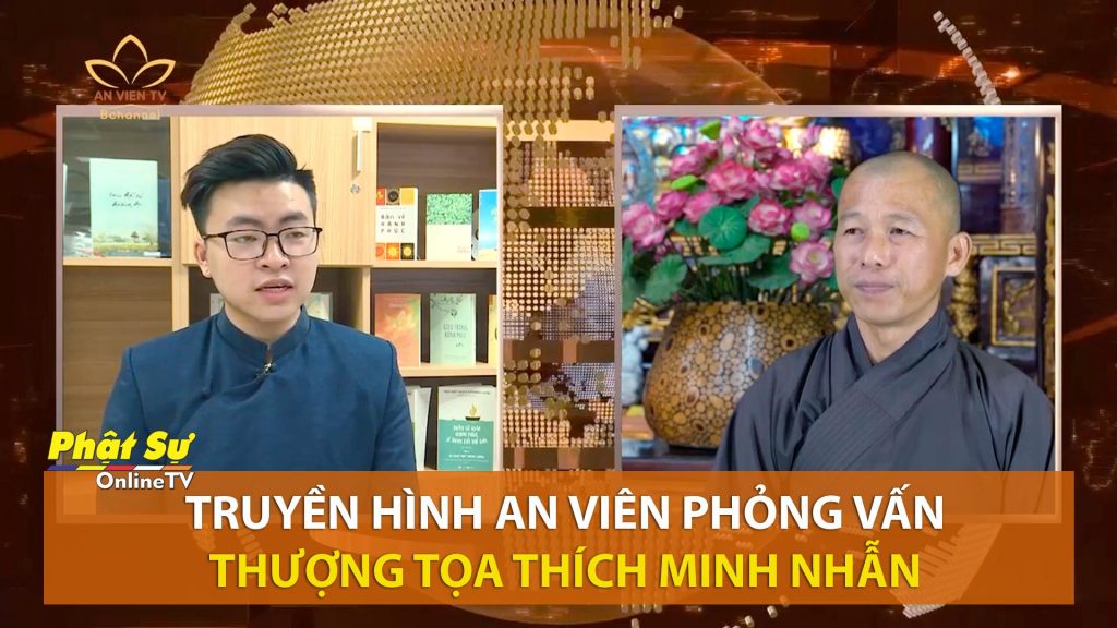 [Video] Truyền hình An Viên phỏng vấn TT. Thích Minh Nhẫn về mục tiêu, định hướng Hoằng pháp trước và sau dịch bệnh Covid-19 trong thời đại 4.0