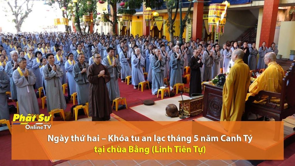 [Video] Hà Nội: Ngày thứ hai – Khóa tu an lạc tháng 5 năm Canh Tý tại chùa Bằng Linh Tiên Tự