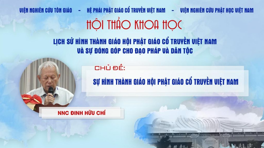[Video] Bài tham luận của NNC Đinh Hữu Chí tại HTKH Lịch sử hình thành GHPGVN Cổ Truyền VN