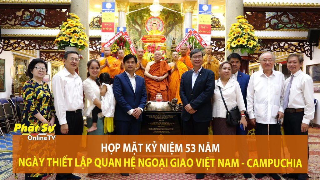 [Video] TP.HCM: HỌP MẶT KỶ NIỆM 53 NĂM NGÀY THIẾT LẬP QUAN HỆ NGOẠI GIAO VIỆT NAM - CAMPUCHIA