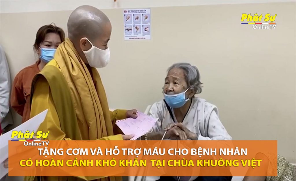 [Video] TP.HCM: Chùa Khuông Việt tặng cơm và hỗ trợ máu cho bệnh nhân có hoàn cảnh khó khăn