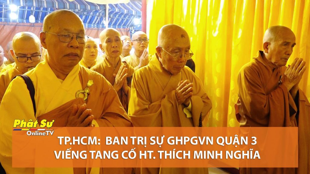 [Video] TP.HCM: Ban Trị sự GHPGVN quận 3 viếng tang cố HT. Thích Minh Nghĩa