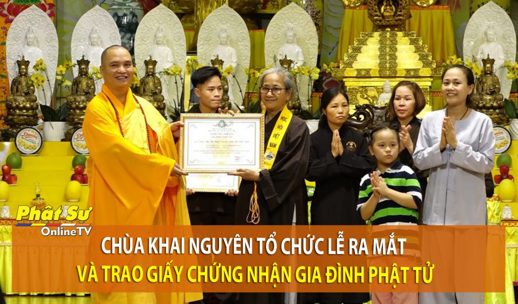 [Video] Hà Nội: Chùa Khai Nguyên tổ chức lễ ra mắt và trao giấy chứng nhận Gia đình Phật tử