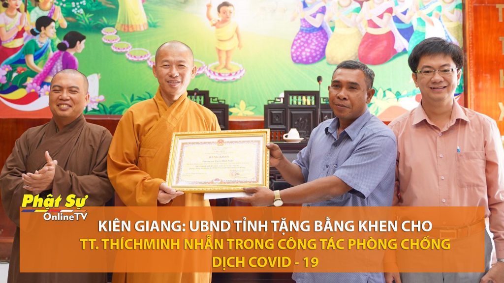[Video] Kiên Giang: UBND tỉnh tặng bằng khen cho TT. Thích Minh Nhẫn trong công tác phòng chống dịch Covid-19