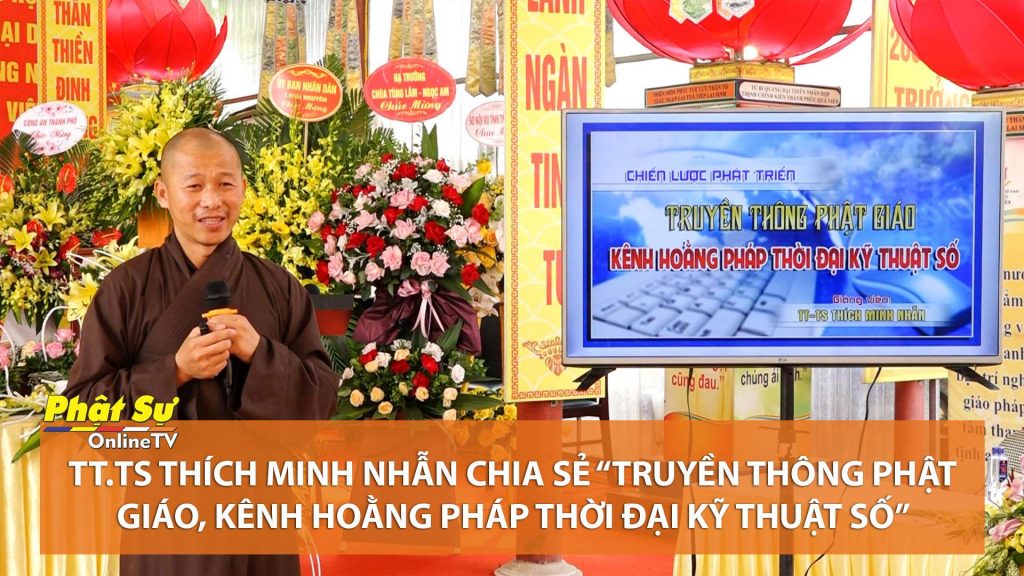 [Video] Thái Nguyên: TT.TS Thích Minh Nhẫn chia sẻ “Truyền thông Phật giáo, Kênh Hoằng pháp thời đại số”