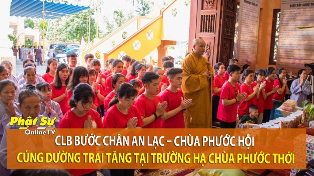 [Video] Tiền Giang: CLB Bước Chân An Lạc – Chùa Phước Hội cúng dường trai Tăng tại trường hạ chùa Phước Thới