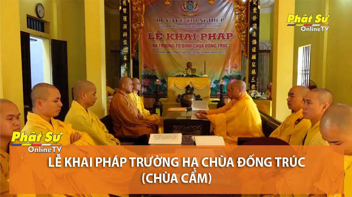 [Video] Nam Định: Lễ khai pháp trường Hạ chùa Đống Trúc (Chùa Cẩm)