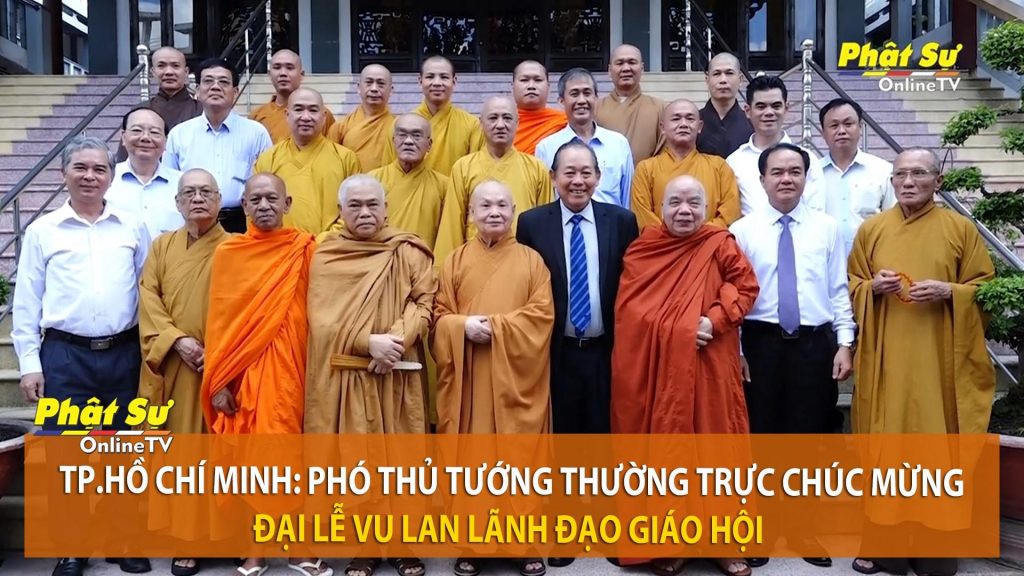 [Video] TP.HCM: Phó Thủ tướng Thường trực chúc mừng Đại lễ Vu Lan Lãnh đạo Giáo hội