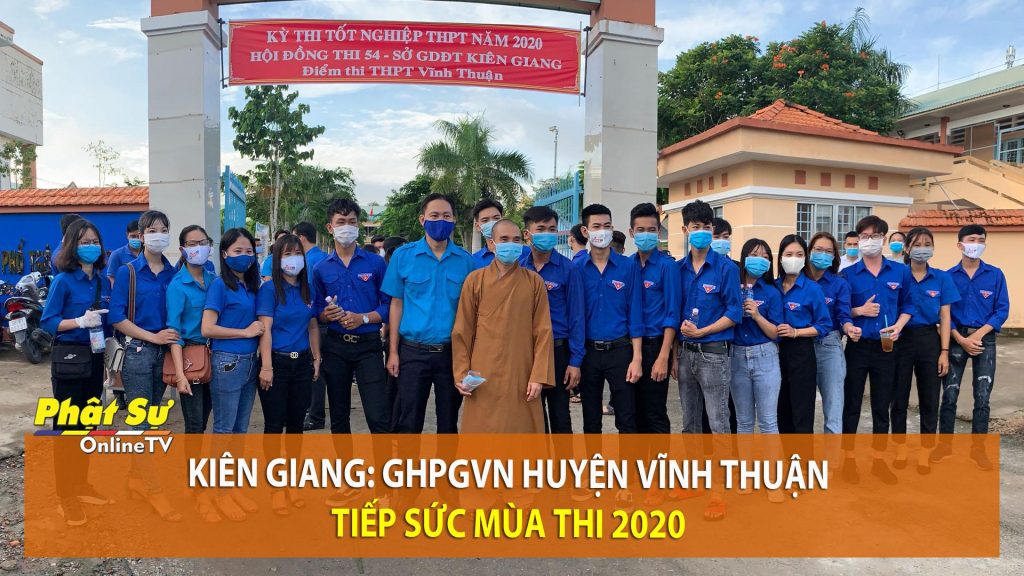 [Video] Kiên Giang: GHPGVN huyện Vĩnh Thuận tiếp sức mùa thi năm 2020