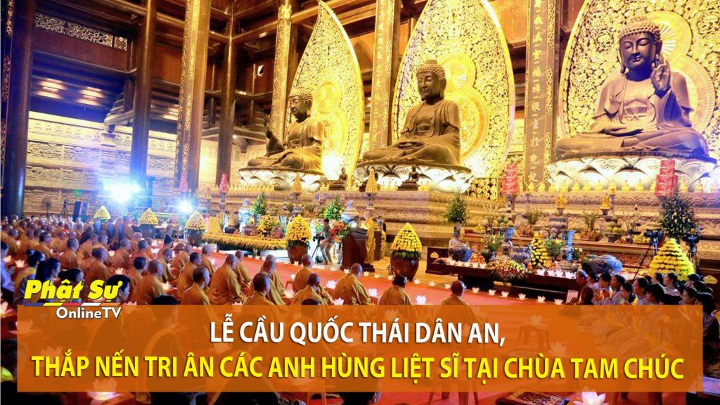 [Video] Hà Nam: Lễ cầu quốc thái dân an, thắp nến tri ân các Anh hùng liệt sĩ tại chùa Tam Chúc