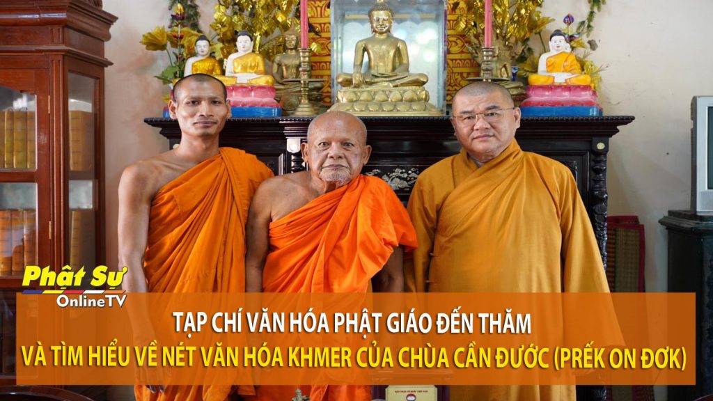 [Video] Sóc Trăng: Tạp chí VHPG đến thăm và tìm hiểu về nét văn hóa Khmer của chùa Cần Đước (Prếk On Đơk)