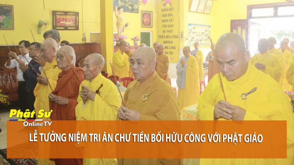 [Video] Đồng Tháp: Lễ tưởng niệm tri ân chư tiền bối hữu công với Phật giáo