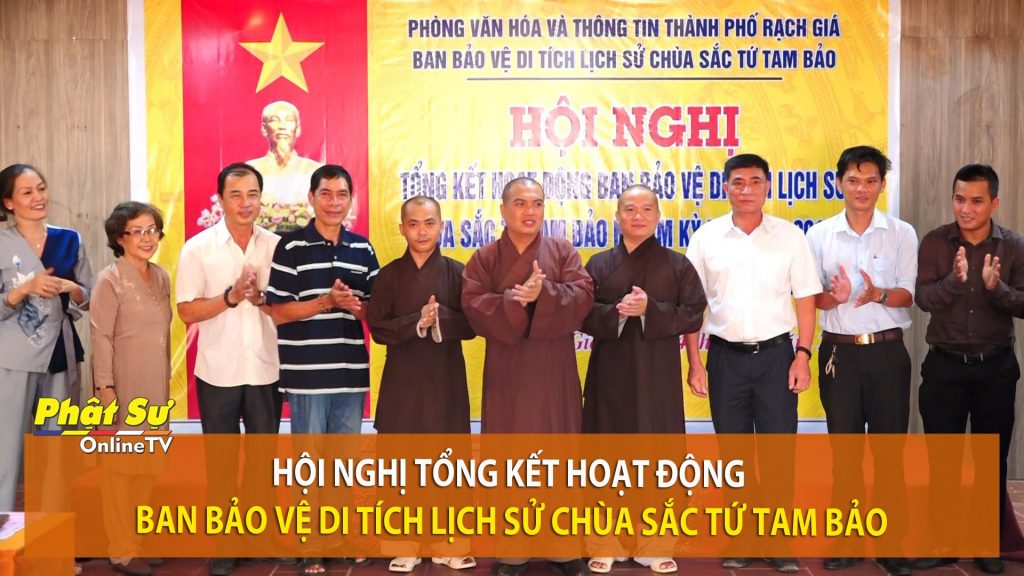 [Video] Kiên Giang: Hội nghị Tổng kết hoạt động ban Bảo vệ Di tích lịch sử chùa Sắc Tứ Tam Bảo