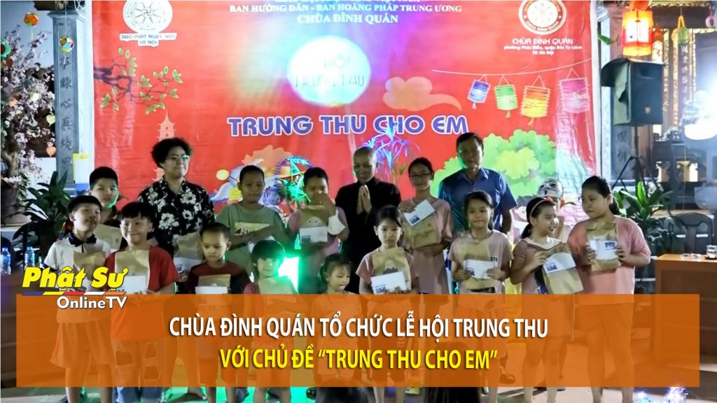 [Video] Hà Nội: Chùa Đình Quán tổ chức lễ hội trung thu với chủ đề “Trung Thu Cho Em”