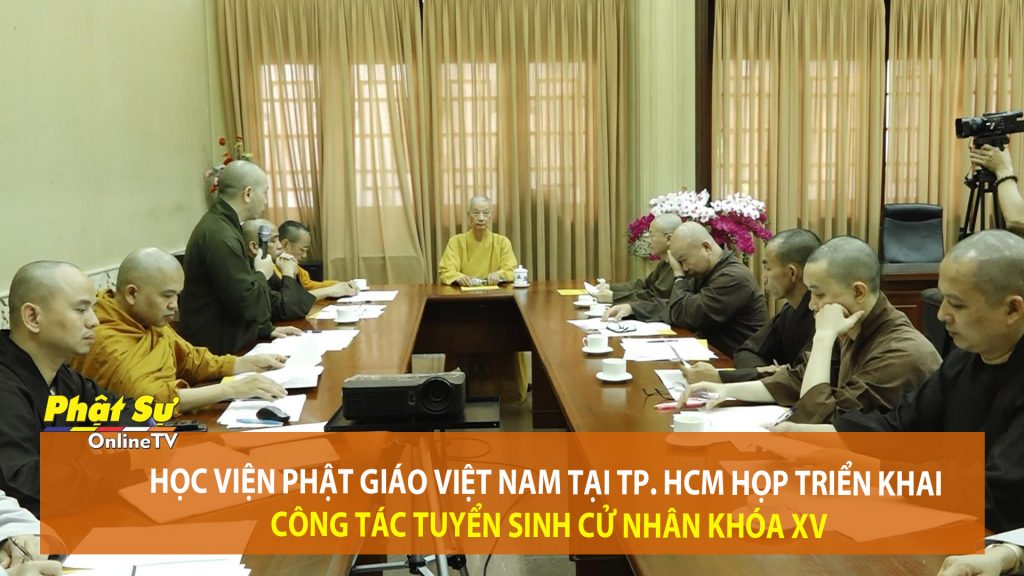 [Video] TP.HCM: Học viện Phật giáo Việt Nam họp triển khai công tác Tuyển sinh cử nhân Khóa XV