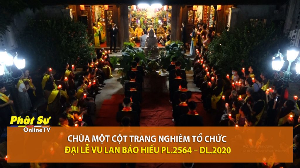 [Video] Hà Nội: Chùa Một Cột trang nghiêm tổ chức đại lễ Vu lan Báo hiếu PL.2564 – DL.2020