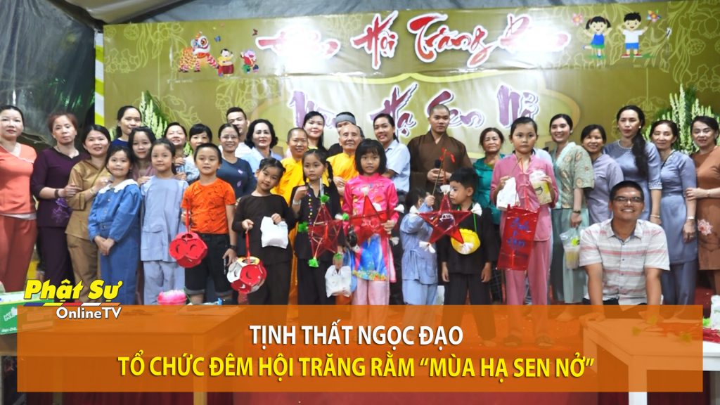 [Video] Cần Thơ: Tịnh thất Ngọc Đạo tổ chức đêm hội trăng rằm “Mùa Hạ Sen Nở”