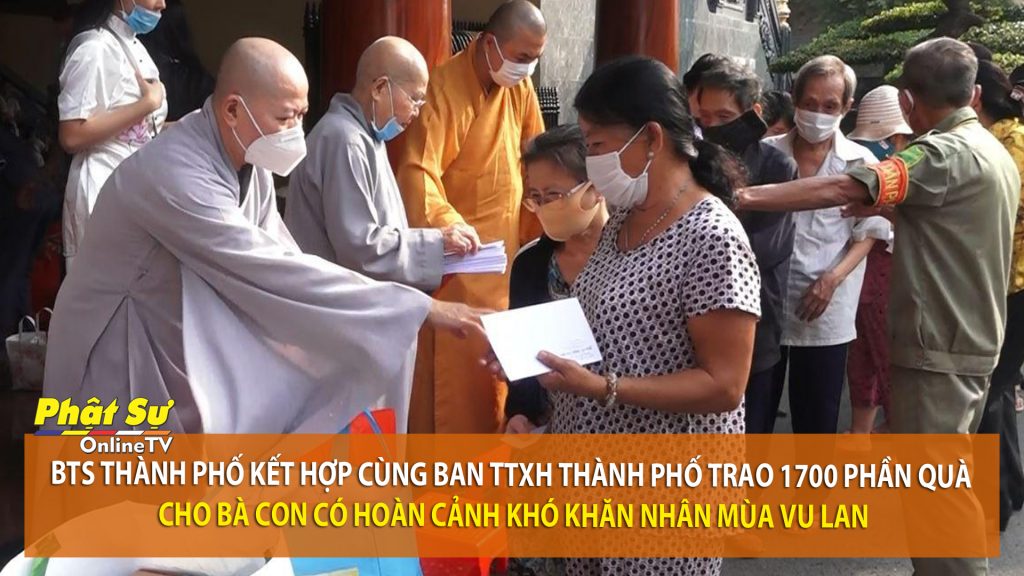 [Video] TP.HCM: BTS thành phố kết hợp cùng Ban TTXH thành phố trao 1700 phần quà cho bà con có hoàn cảnh khó khăn nhân mùa Vu Lan