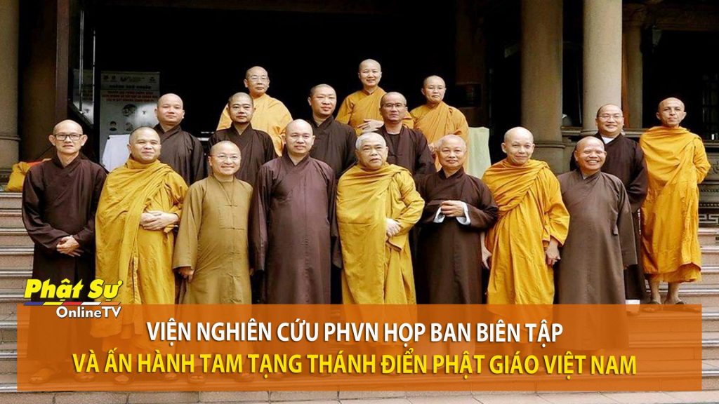[Video] TP. HCM: Viện nghiên cứu PHVN họp Ban Biên tập và Ấn hành Tam tạng Thánh điển Phật giáo Việt Nam