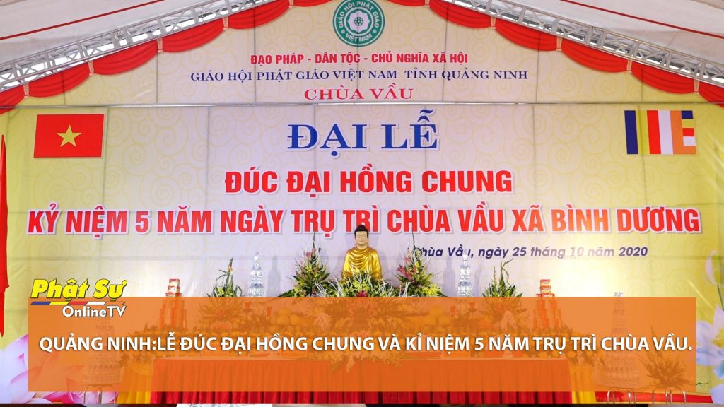 [Video] Quảng Ninh: Lễ Đúc Đại Hồng Chung và Kỉ niệm 5 năm Trụ trì chùa Vầu