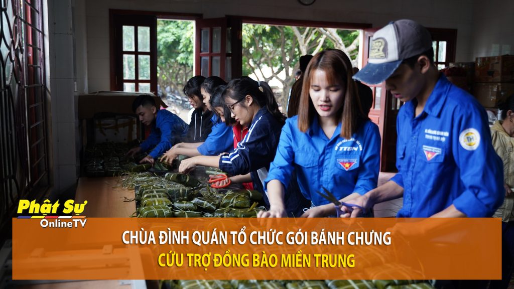 [Video] Hà Nội: Chùa Đình Quán tổ chức gói bánh chưng cứu trợ đồng bào miền Trung