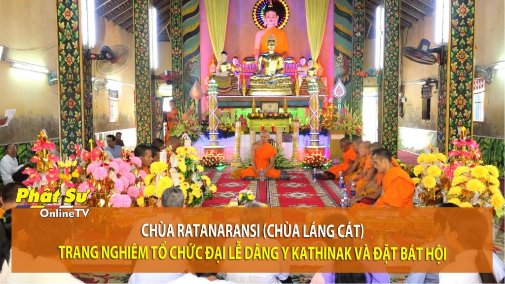 [Video] Kiên Giang: Chùa Ratanaransi (chùa Láng Cát) trang nghiêm tổ chức Đại lễ dâng Y Kathinak và đặt bát hội