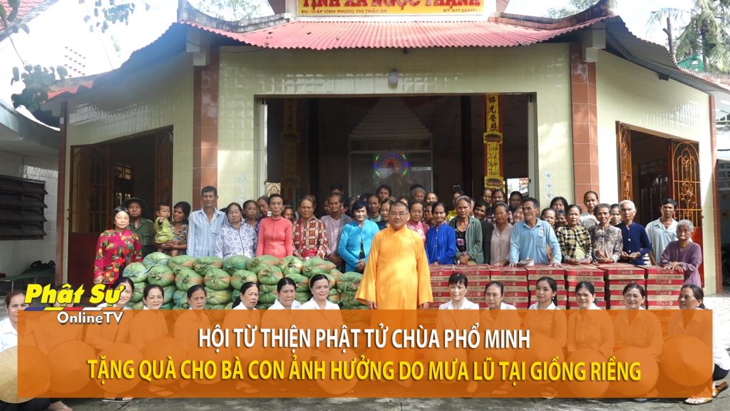 [Video] Kiên Giang: Hội từ thiện Phật tử chùa Phổ Minh tặng quà cho bà con ảnh hưởng mưa lũ tại Giồng Riềng