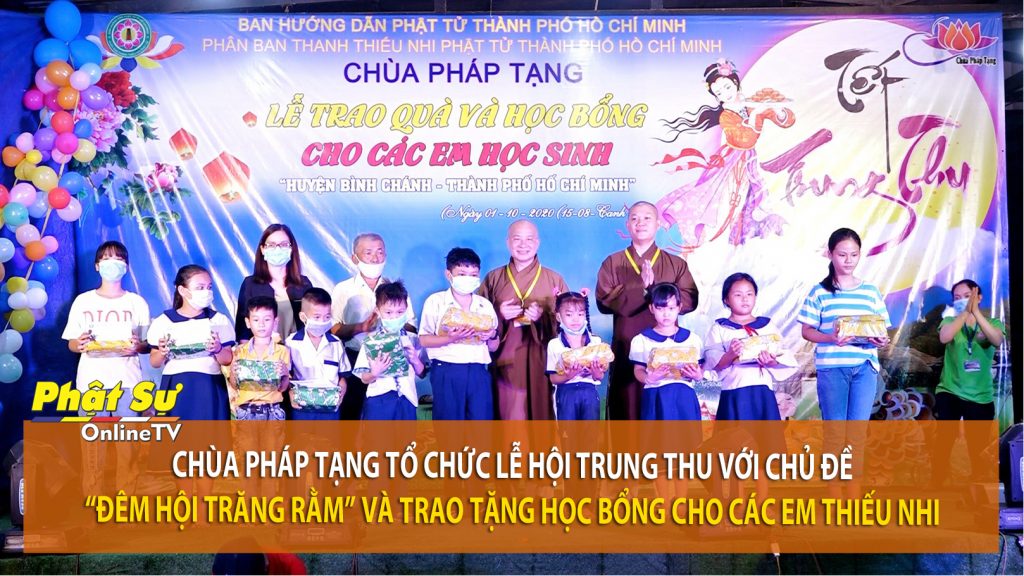 [Video] TP.HCM: Chùa Pháp Tạng tổ chức lễ hội Trung thu với chủ đề “Đêm Hội Trăng Rằm” và trao tặng học bổng cho các em thiếu nhi