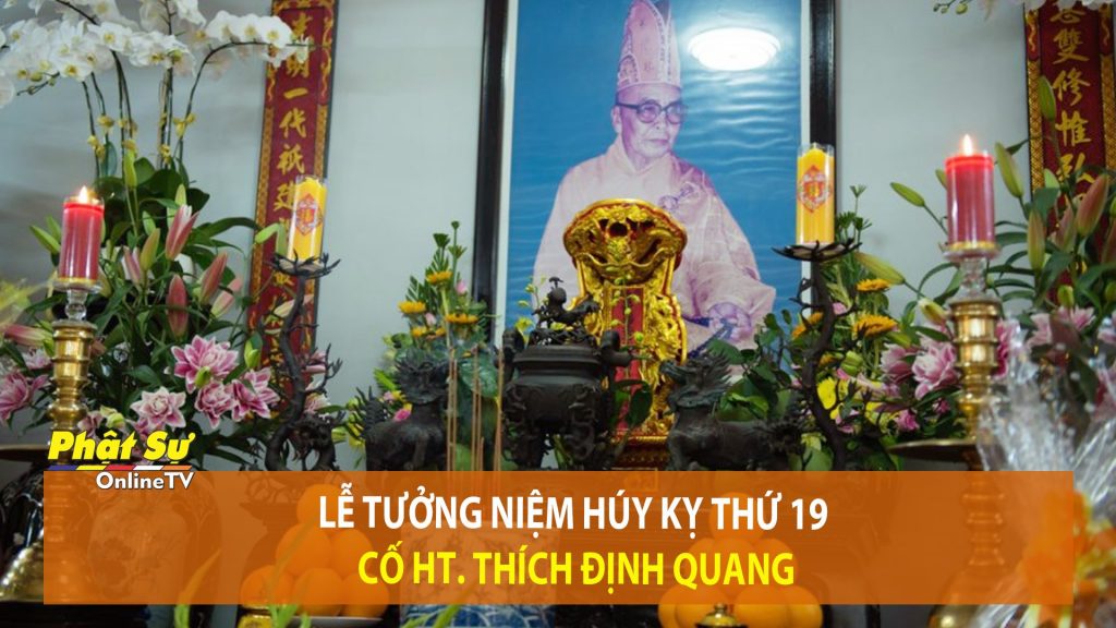 [Video] TP.HCM: Lễ tưởng niệm huý kỵ thứ 19 cố Hoà thượng Thích Định Quang