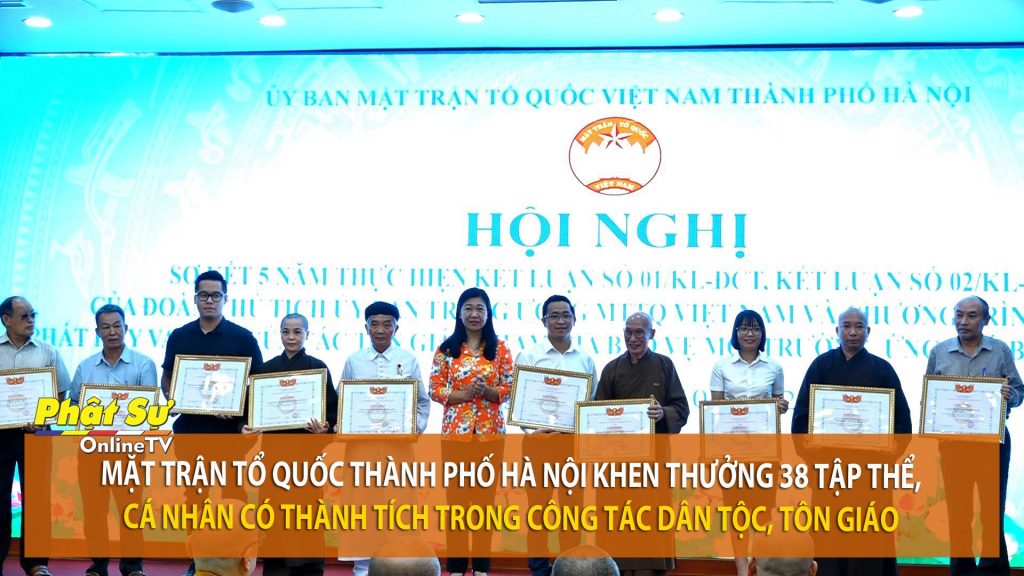 [Video] MTTQ TP. Hà Nội khen thưởng 38 tập thể, cá nhân có thành tích trong công tác dân tộc, tôn giáo
