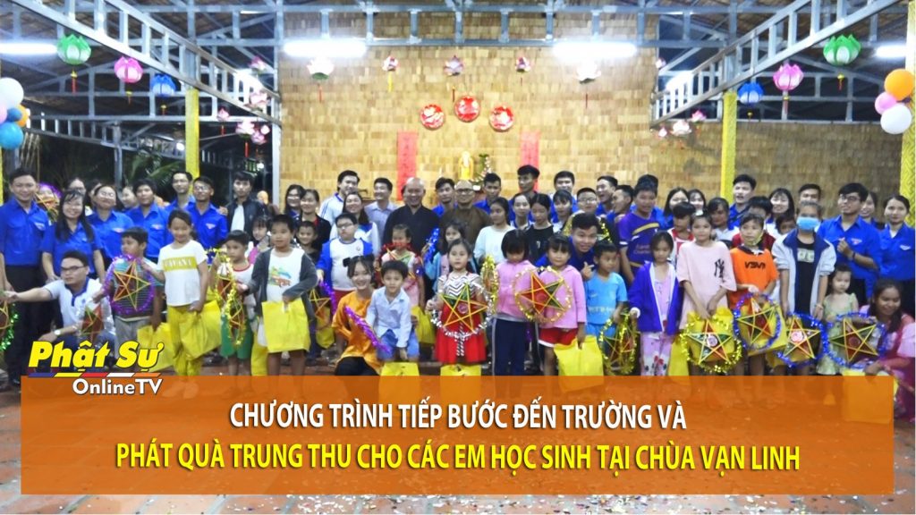 [Video] Cần Thơ: Chương trình tiếp bước đến trường và phát quà Trung thu cho các em học sinh tại chùa Vạn Linh