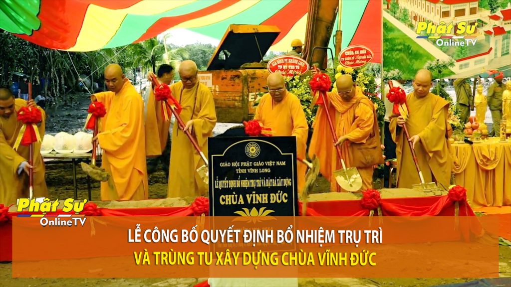 [Video] Vĩnh Long: Lễ công bố quyết định bổ nhiệm trụ trì và trùng tu xây dựng chùa Vĩnh Đức