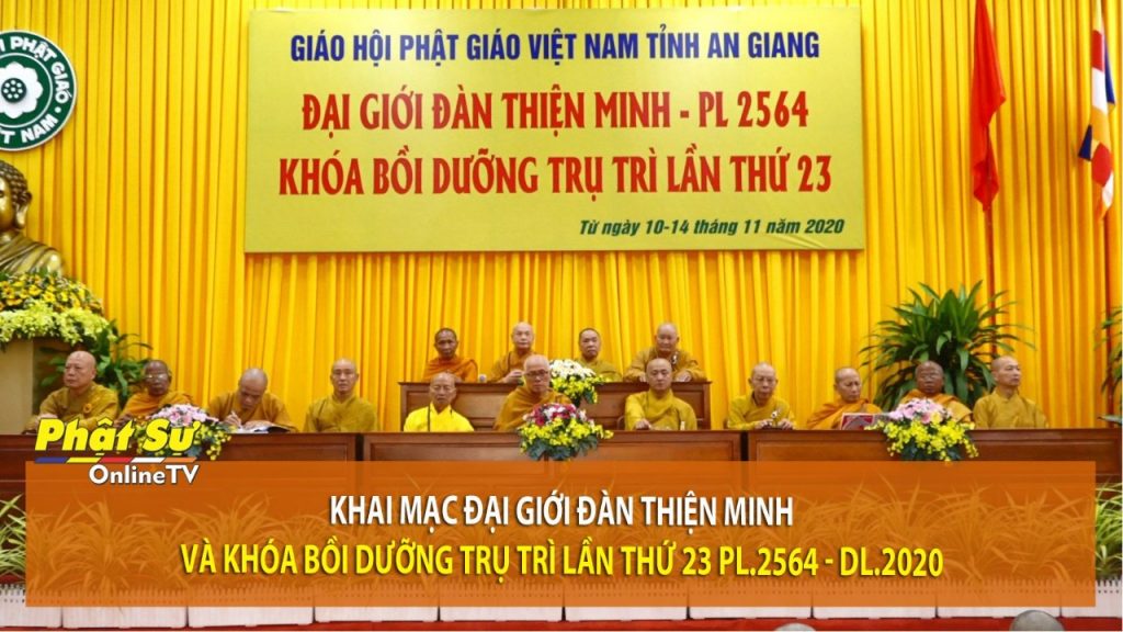 [Video] An Giang: Khai mạc Đại giới đàn Thiện Minh và khóa bồi dưỡng trụ trì lần thứ 23 PL.2564 - DL.2020