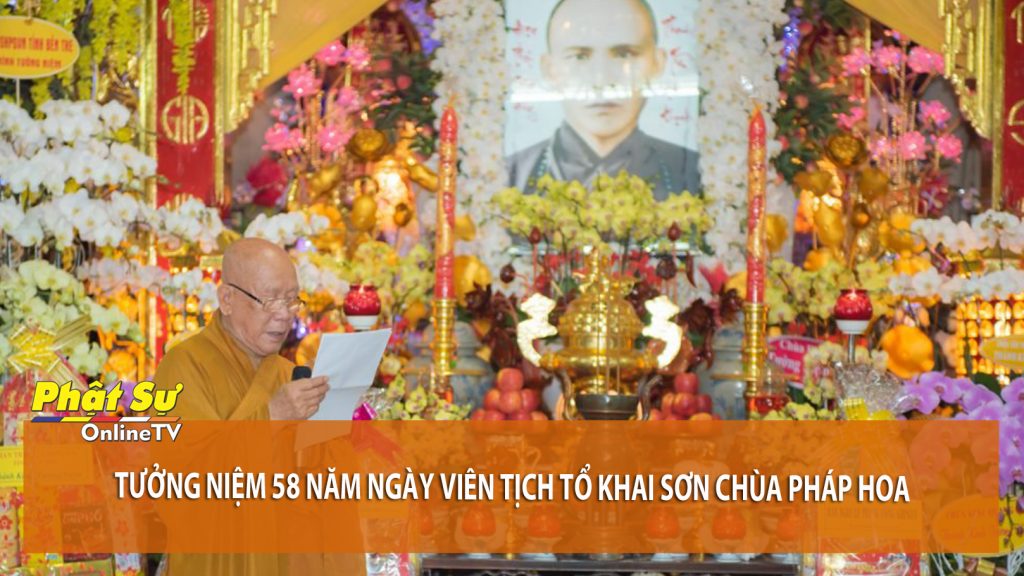 [Video] TP.HCM: Tưởng niệm 58 năm ngày viên tịch Tổ khai sơn chùa Pháp Hoa