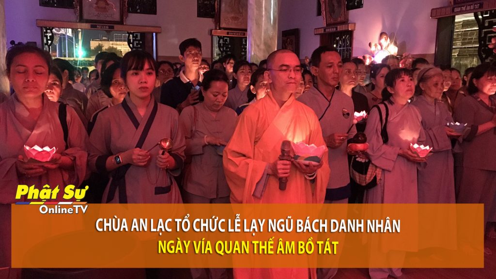 [Video] TP.HCM: Chùa An Lạc tổ chức lễ lạy ngũ bách danh nhân ngày vía Quan thế âm Bồ tát