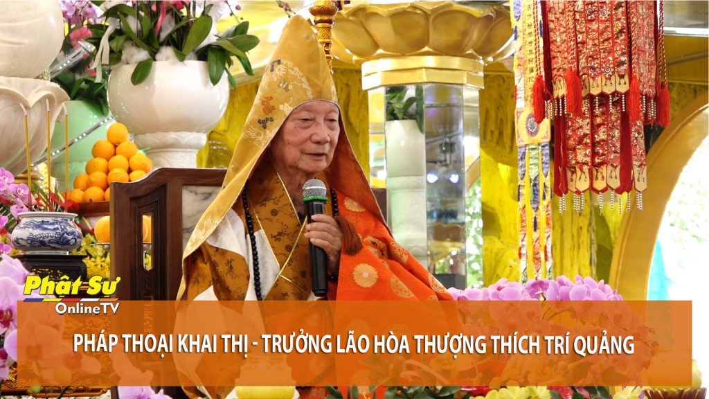 [Video] Pháp thoại Khai thị - Trưởng lão Hòa thượng Thích Trí Quảng