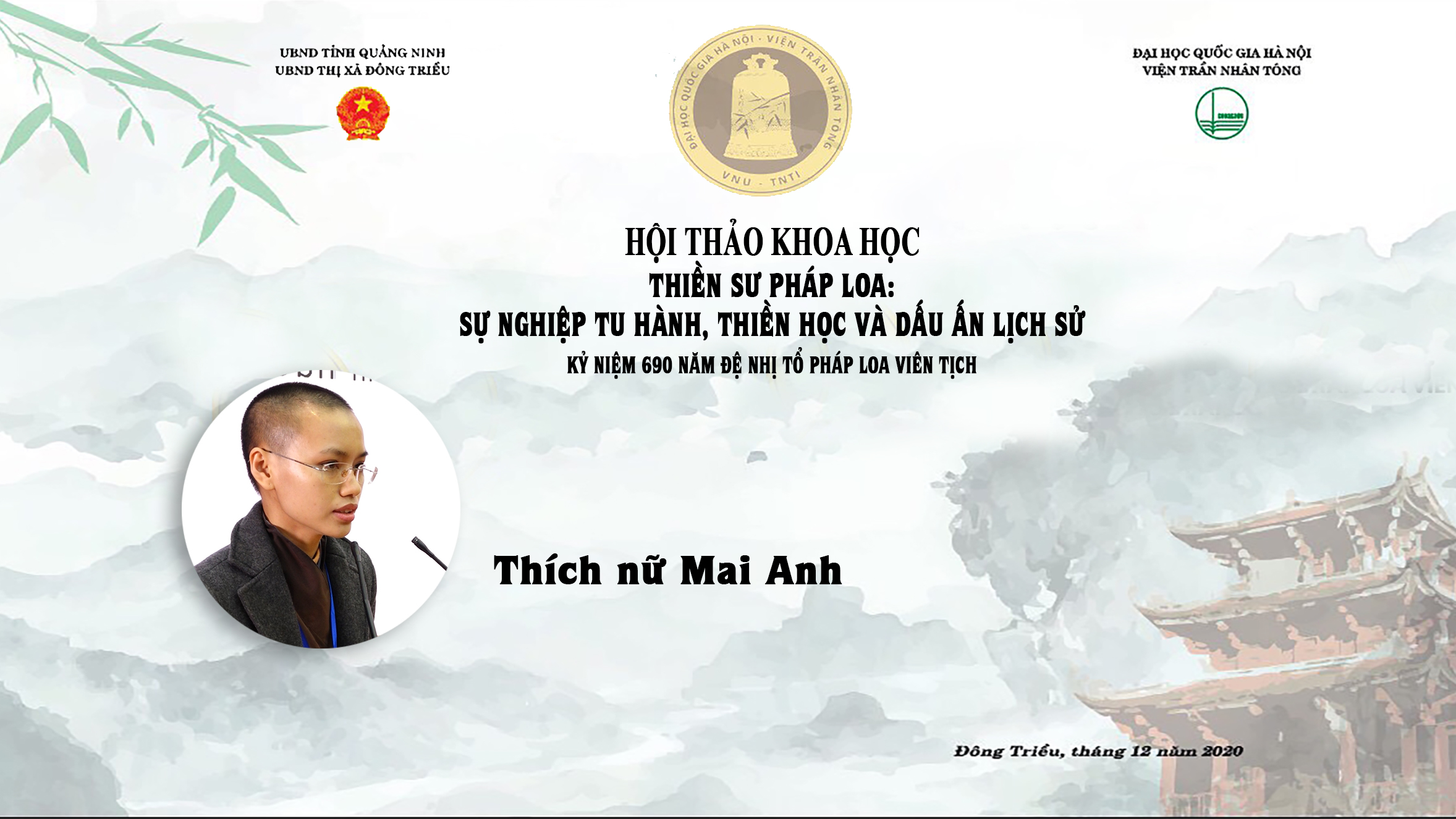 [Video] THÍCH NỮ MAI ANH PHÁT BIỂU THAM LUẬN TẠI HỘI THẢO KHOA HỌC: “THIỀN SƯ PHÁP LOA: SỰ NGHIỆP TU HÀNH, THIỀN HỌC VÀ DẤU ẤN LỊCH SỬ” – KỶ NIỆM 690 NĂM ĐỆ NHỊ TỔ PHÁP LOA VIÊN TỊCH