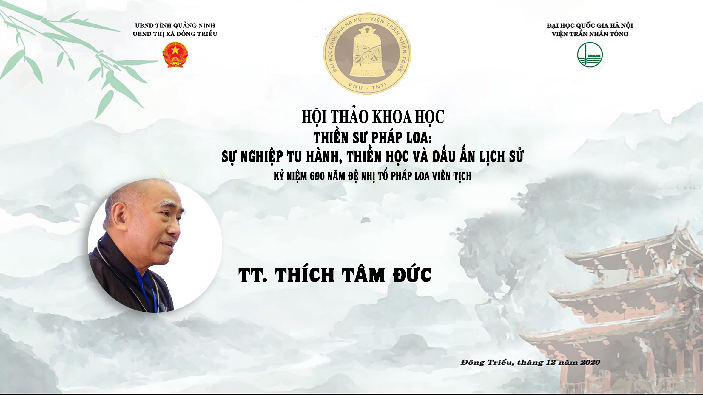 [Video] TT. THÍCH TÂM ĐỨC PHÁT BIỂU THAM LUẬN TẠI HỘI THẢO KHOA HỌC: “THIỀN SƯ PHÁP LOA: SỰ NGHIỆP TU HÀNH, THIỀN HỌC VÀ DẤU ẤN LỊCH SỬ” – KỶ NIỆM 690 NĂM ĐỆ NHỊ TỔ PHÁP LOA VIÊN TỊCH