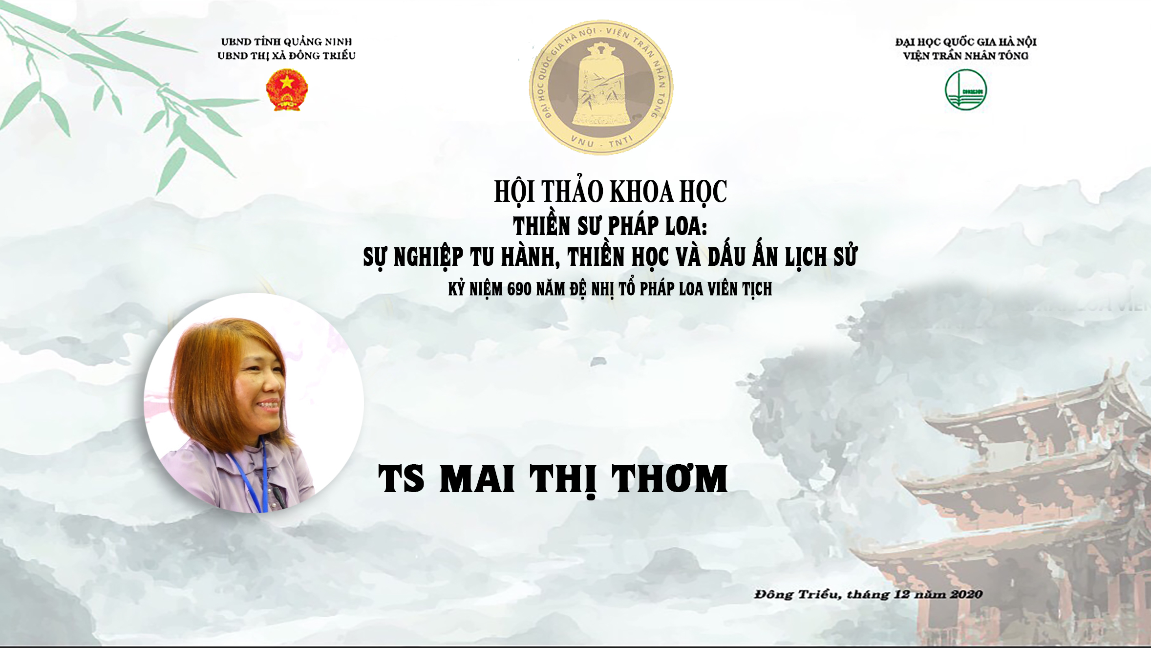 [Video] TS. MAI THỊ THƠM PHÁT BIỂU THAM LUẬN TẠI HỘI THẢO KHOA HỌC: “THIỀN SƯ PHÁP LOA: SỰ NGHIỆP TU HÀNH, THIỀN HỌC VÀ DẤU ẤN LỊCH SỬ” – KỶ NIỆM 690 NĂM ĐỆ NHỊ TỔ PHÁP LOA VIÊN TỊCH