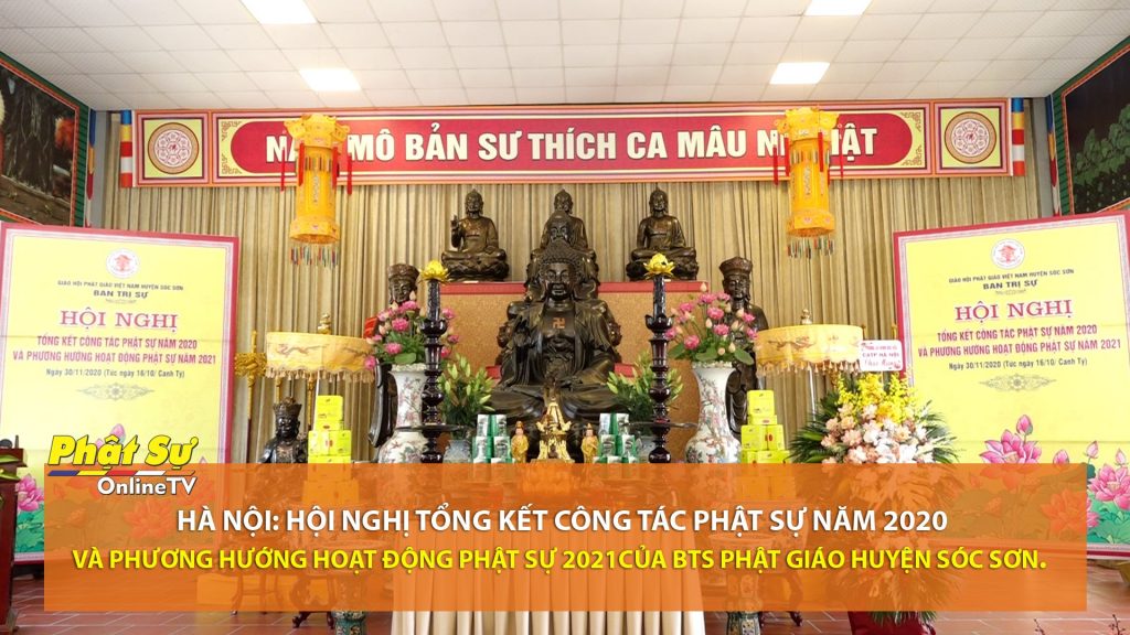 [Video] Hà Nội: Hội nghị tổng kết công tác Phật sự năm 2020 và phương hướng hoạt động năm 2021 của BTS Phật giáo huyện Sóc Sơn